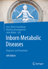 Inborn Metabolic Diseases - Saudubray, Jean-Marie; Baumgartner, Matthias R.; Walter, John H.