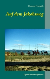 Auf dem Jakobsweg - Dietmar Friedrich