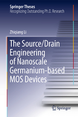 The Source/Drain Engineering of Nanoscale Germanium-based MOS Devices - Zhiqiang Li