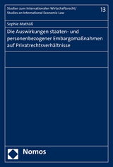 Die Auswirkungen staaten- und personenbezogener Embargomaßnahmen auf Privatrechtsverhältnisse - Sophie Mathäß