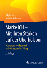 Marke ICH - Mit Ihren Stärken auf der Überholspur - Sibylle May, Jennifer Kullmann