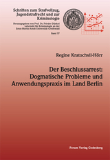 Der Beschlussarrest: Dogmatische Probleme und Anwendungspraxis im Land Berlin - Regine Kratochvil-Hörr