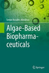 Algae-Based Biopharmaceuticals - Sergio Rosales-Mendoza