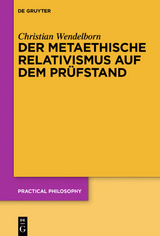 Der metaethische Relativismus auf dem Prüfstand - Christian Wendelborn