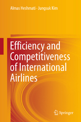 Efficiency and Competitiveness of International Airlines - Almas Heshmati, Jungsuk Kim