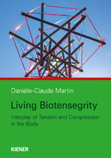 Living Biotensegrity - Danièle-Claude Martin