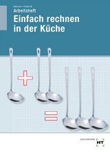 Arbeitsheft Einfach rechnen in der Küche - Maritta Emmrich, Gerlind Dr. Friedrich