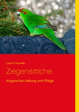 Ziegensittiche - Lysann Haustein