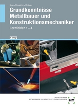 Grundkenntnisse Metallbauer und Konstruktionsmechaniker - Josef Moos, Hans Werner Wagenleiter, Peter Wollinger