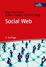 Social Web - Ebersbach, Anja; Glaser, Markus; Heigl, Richard