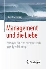 Management und die Liebe - Tibor Koromzay