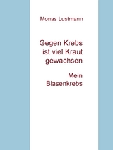 Gegen Krebs ist viel Kraut gewachsen - Monas Lustmann