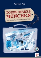 Todsicheres München - Arz, Martin