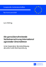 Die grenzüberschreitende Verlustverrechnung international agierender Unternehmen - Lars Fähling