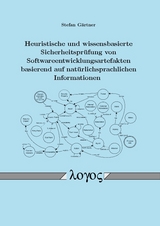 Heuristische und wissensbasierte Sicherheitsprüfung von Softwareentwicklungsartefakten basierend auf natürlichsprachlichen Informationen - Stefan Gärtner