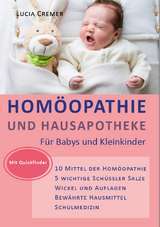 Homöopathie und Hausapotheke - Lucia Cremer