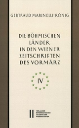 Die böhmischen Länder in den Wiener Zeitschriften und Almanachen des Vormärz (1805-1848), Teil 4: - Gertraud Marinelli-König