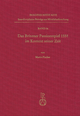 Das Brixener Passionsspiel 1551 im Kontext seiner Zeit - Martin Fischer