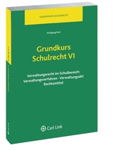 Grundkurs Schulrecht VI - Wolfgang Bott