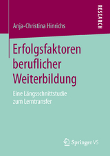 Erfolgsfaktoren beruflicher Weiterbildung - Anja-Christina Hinrichs