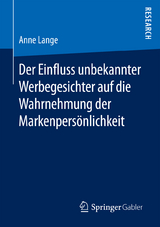 Der Einfluss unbekannter Werbegesichter auf die Wahrnehmung der Markenpersönlichkeit - Anne Lange