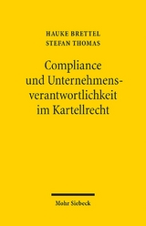 Compliance und Unternehmensverantwortlichkeit im Kartellrecht - Hauke Brettel, Stephan Thomas