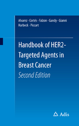 Handbook of HER2-Targeted Agents in Breast Cancer - Ricardo H Alvarez, Javier Cortés, Mary Falzon, Michael Gandy, Luca Gianni, Nadia Harbeck, Martine Piccart