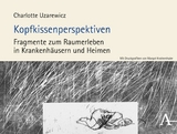 Kopfkissenperspektiven - Charlotte Uzarewicz