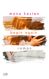 Begin Again - Mona Kasten