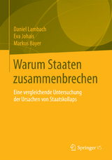 Warum Staaten zusammenbrechen - Daniel Lambach, Eva Johais, Markus Bayer