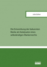 Die Entwicklung der bekannten Marke als Katalysator eines selbständigen Markenrechts - Julia Güther