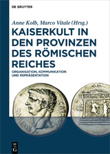 Kaiserkult in den Provinzen des Römischen Reiches - 