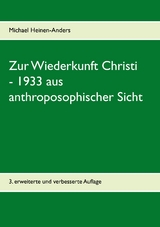 Zur Wiederkunft Christi - 1933 aus anthroposophischer Sicht - Michael Heinen-Anders