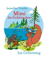 Mimi das Eichhörnchen hat Geburtstag - Jacqueline Templin