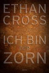 Ich bin der Zorn - Ethan Cross