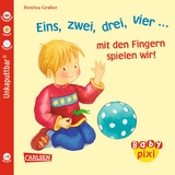 Baby Pixi (unkaputtbar) 37: Eins, zwei, drei, vier... mit den Fingern spielen wir!