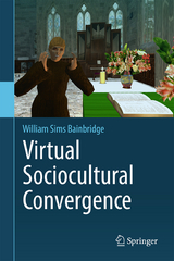 Virtual Sociocultural Convergence - William Sims Bainbridge