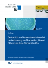 Gentoxizität von Dieselmotoremissionen bei Verbrennung von Pflanzenölen, Mineralöldiesel und deren Mischkraftstoffen - Jörn Bünger