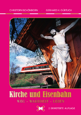 Kirche und Eisenbahn Weg – Wahrheit – Leben - 