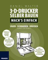 3D-Drucker selber bauen - Daniel Walter