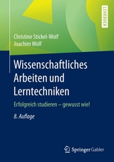 Wissenschaftliches Arbeiten und Lerntechniken - Christine Stickel-Wolf, Joachim Wolf