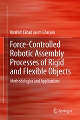 Force-Controlled Robotic Assembly Processes of Rigid and Flexible Objects - Ibrahim Fahad Jasim Ghalyan