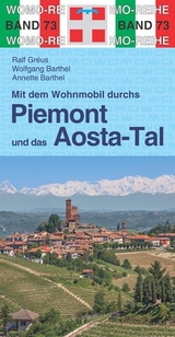 Mit dem Wohnmobil durchs Piemont & und das Aosta-Tal - Ralf Gréus, Wolfgang Barthel, Annette Barthel