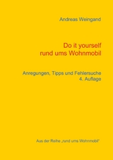 Do it yourself rund ums Wohnmobil - Andreas Weingand