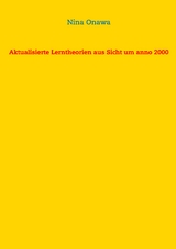 Aktualisierte Lerntheorien aus Sicht um anno 2000 - Nina Onawa