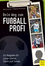 Dein Weg zum Fußballprofi - Michael Köllner, Steffi Pennekamp