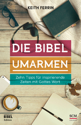 Die Bibel umarmen - Keith Ferrin