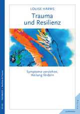 Trauma und Resilienz - Louise Harms