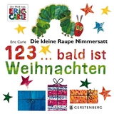 Die kleine Raupe Nimmersatt - 1, 2, 3... bald ist Weihnachten - Eric Carle