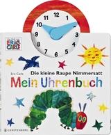 Die kleine Raupe Nimmersatt - Mein Uhrenbuch - Eric Carle